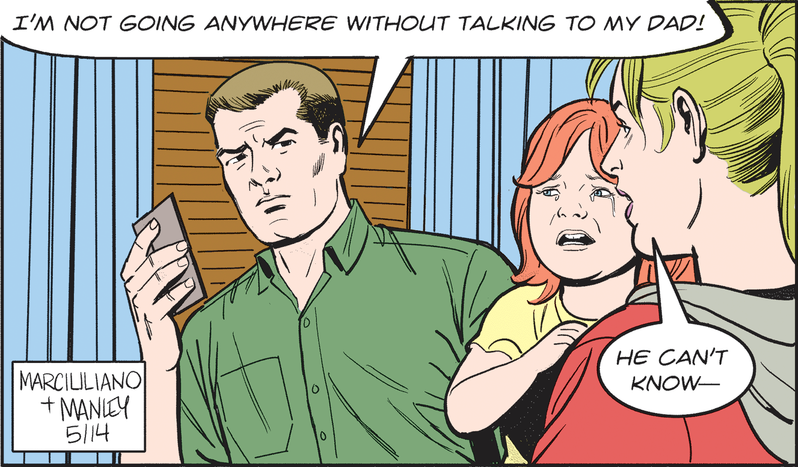 Gesture OCR: I'M NOT GOING ANYWHERE WITHOUT TALKING TO MY DAD! HE CAN'T MARCILILIANO + MANLEY 5/14 KNOW- I'M NOT GOING ANYWHERE WITHOUT TALKING TO MY DAD! HE CAN'T MARCILILIANO + MANLEY 5/14 KNOW-