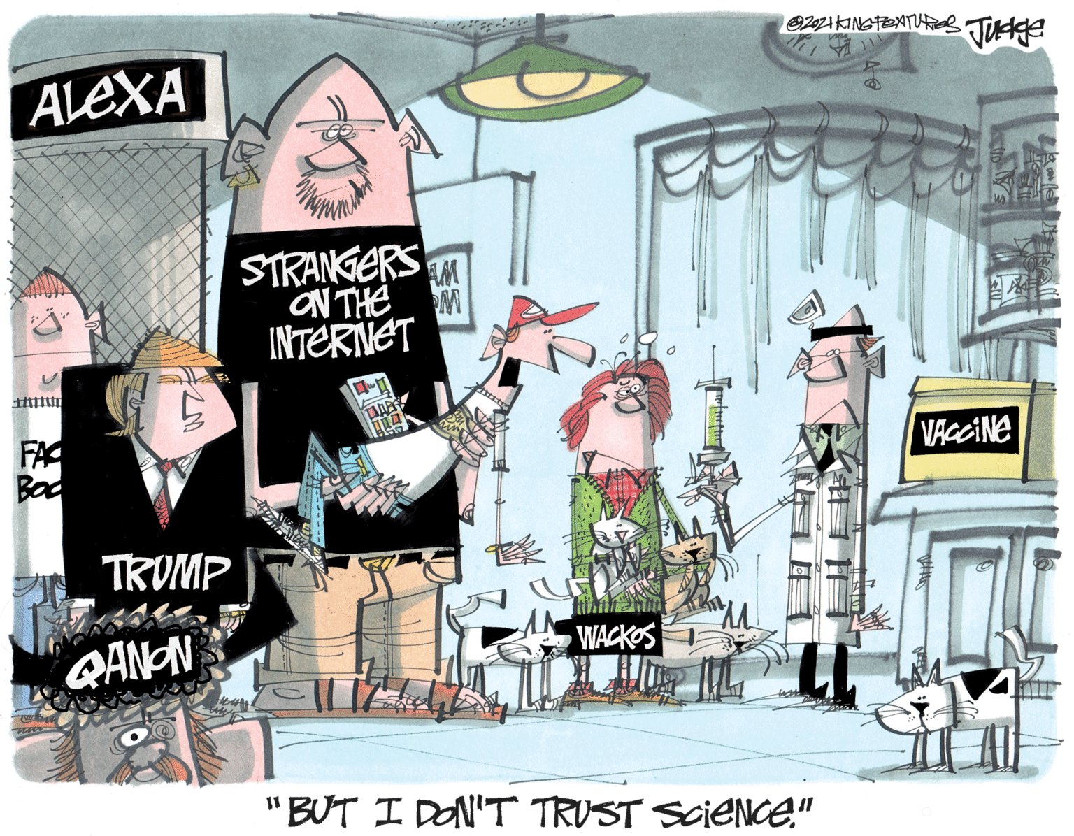 Fiction OCR: ALEXA STRANGERS ON THE M INTERNET FA Bac VACCINE TRUMP QANON WACKOS "BUT I DONT TRUST ScieNCE." ALEXA STRANGERS ON THE M INTERNET FA Bac VACCINE TRUMP QANON WACKOS "BUT I DONT TRUST ScieNCE."