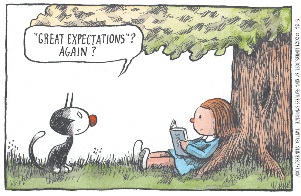 Rectangle OCR: "GREAT EXPECTATIONS"? AGAIN ? 5-26 © 2021 LINIERSDIST. BY KING FEATURES SYNDICATE TWITTER: ©LINIERSCARTOON "GREAT EXPECTATIONS"? AGAIN ? 5-26 © 2021 LINIERSDIST. BY KING FEATURES SYNDICATE TWITTER: ©LINIERSCARTOON