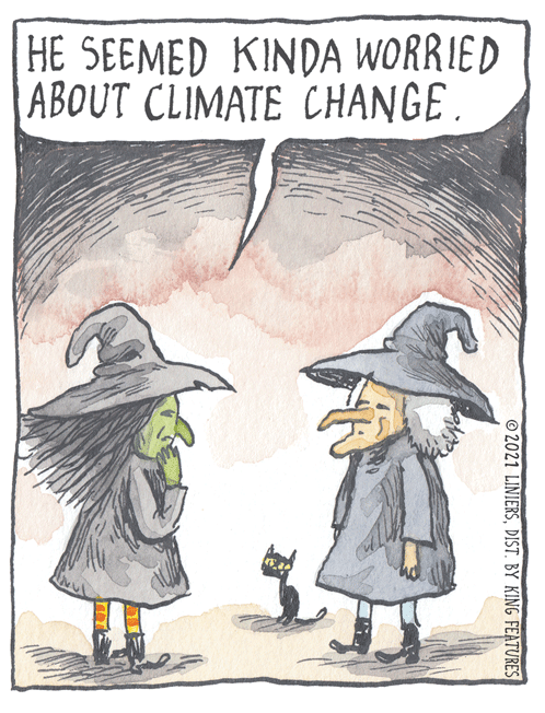Publication OCR: HE SEEMED KINDA WORRIED ABOUT CLIMATE CHANGE. © 2021 LINIERSDIST. BY KING FEATURES HE SEEMED KINDA WORRIED ABOUT CLIMATE CHANGE. © 2021 LINIERSDIST. BY KING FEATURES