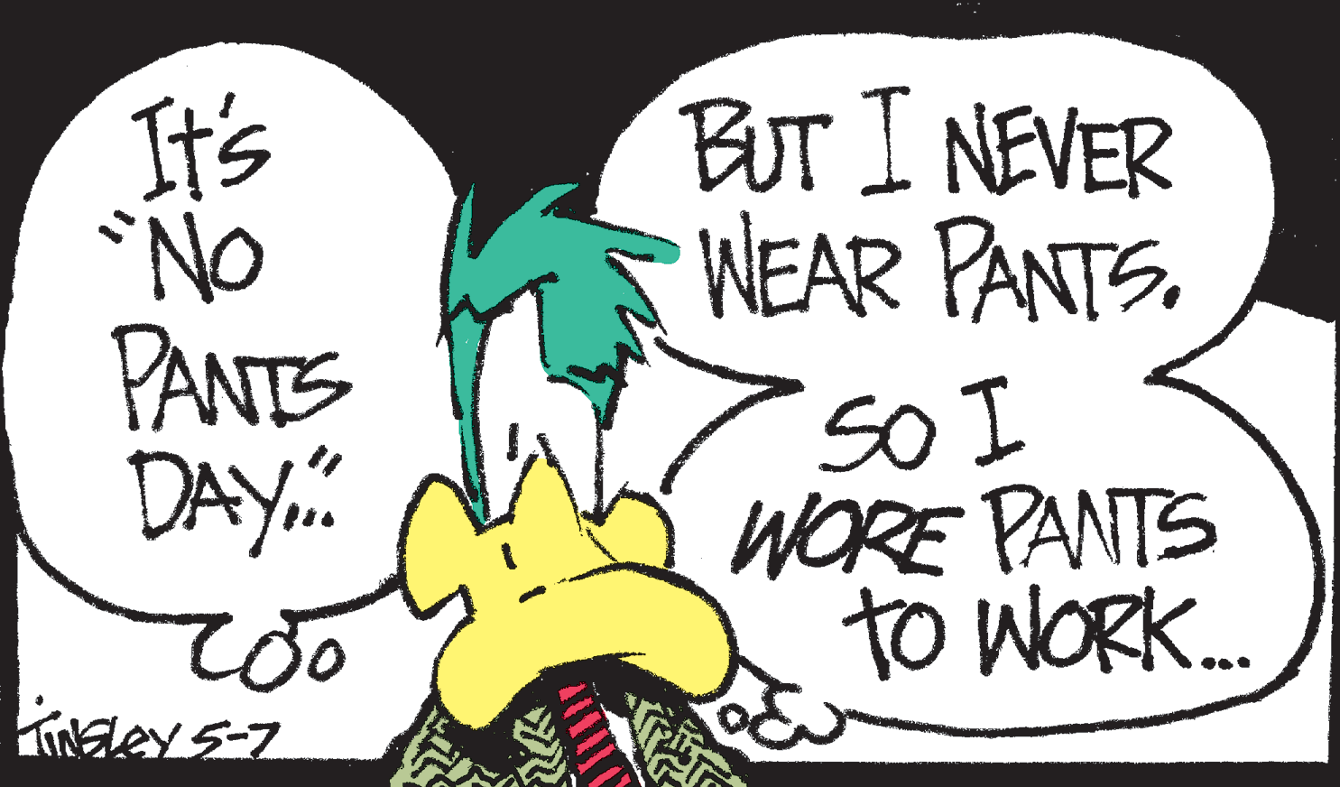 Line OCR: BUT I NEVER WEAR PANTS. SO I WORE PANTS to WORK. ? PANTS DAY.. BUT I NEVER WEAR PANTS. SO I WORE PANTS to WORK. ? PANTS DAY..