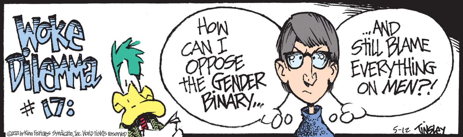 Happy OCR: Wake How CAN I OPPOSE HE GENDER BINARY. AND StiLL BIAME EVERYHING ON MEN?! # 17: OpA y Kine Featues Sndicatec. VeriD rishts veseneo 5-12 TNELAY Wake How CAN I OPPOSE HE GENDER BINARY. AND StiLL BIAME EVERYHING ON MEN?! # 17: OpA y Kine Featues Sndicatec. VeriD rishts veseneo 5-12 TNELAY