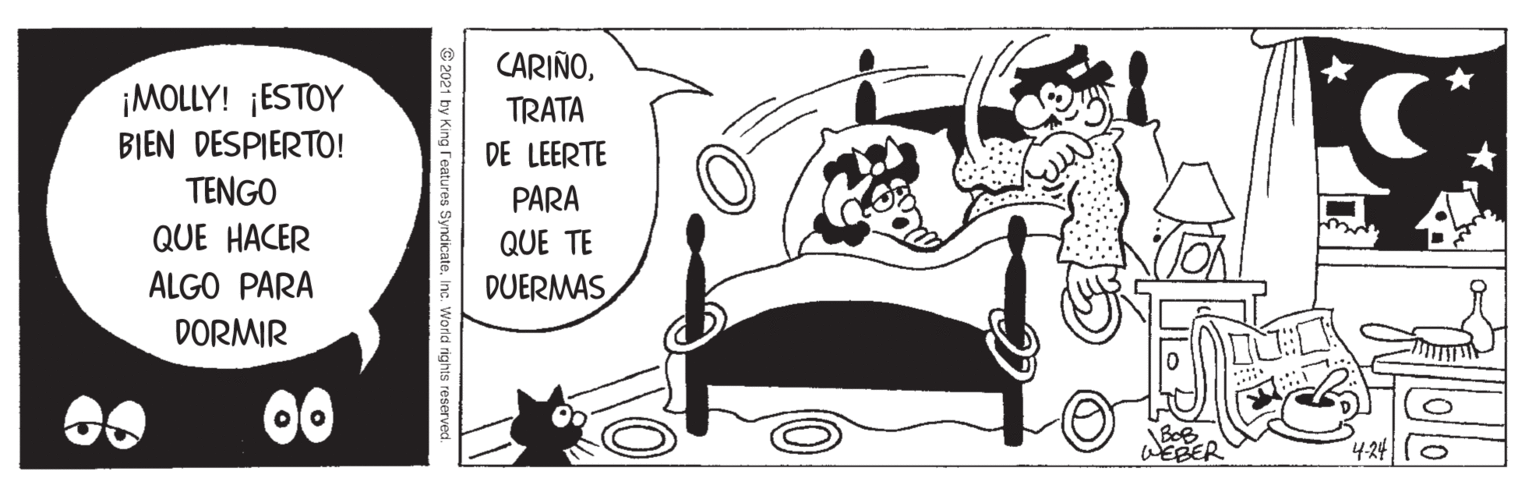 Illustration OCR: ¡MOLLY! ¡ESTOY BIEN DESPIERTO! CARIÑOTRATA DE LEERTE TENGO PARA QUE HACER QUE TE ALGO PARA DUERMAS DORMIR 00 WEBER 4-24 mdicate. Inc. World rights reserved. ¡MOLLY! ¡ESTOY BIEN DESPIERTO! CARIÑOTRATA DE LEERTE TENGO PARA QUE HACER QUE TE ALGO PARA DUERMAS DORMIR 00 WEBER 4-24 mdicate. Inc. World rights reserved.