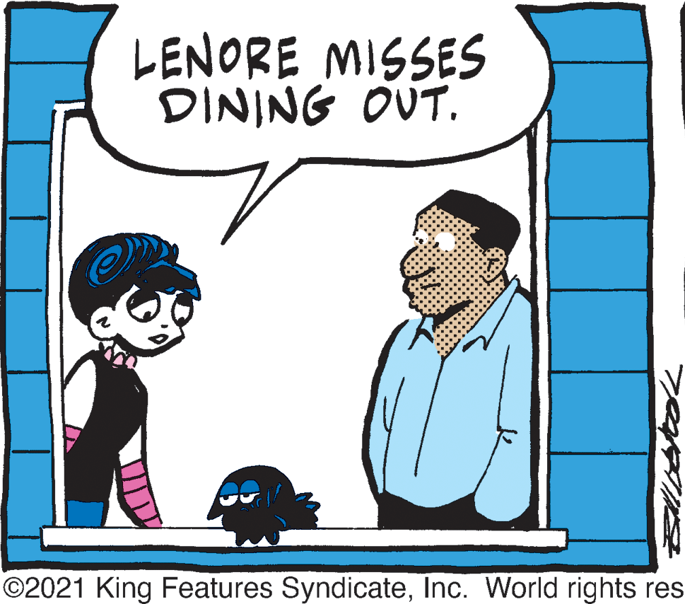 Font OCR: LENORE MISSES DINING OUT. ©2021 King Features SyndicateInc. World rights res LENORE MISSES DINING OUT. ©2021 King Features SyndicateInc. World rights res