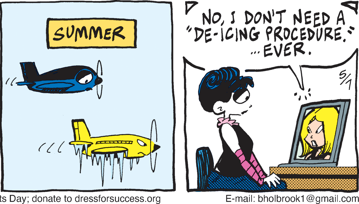 Sharing OCR: NOI DON'T NEED A "DE-ICING PROCEDURE. EVER. SUMMER ... ts Day; donate to dressforsuccess.org E-mail: bholbrook1@gmail.com NOI DON'T NEED A "DE-ICING PROCEDURE. EVER. SUMMER ... ts Day; donate to dressforsuccess.org E-mail: bholbrook1@gmail.com