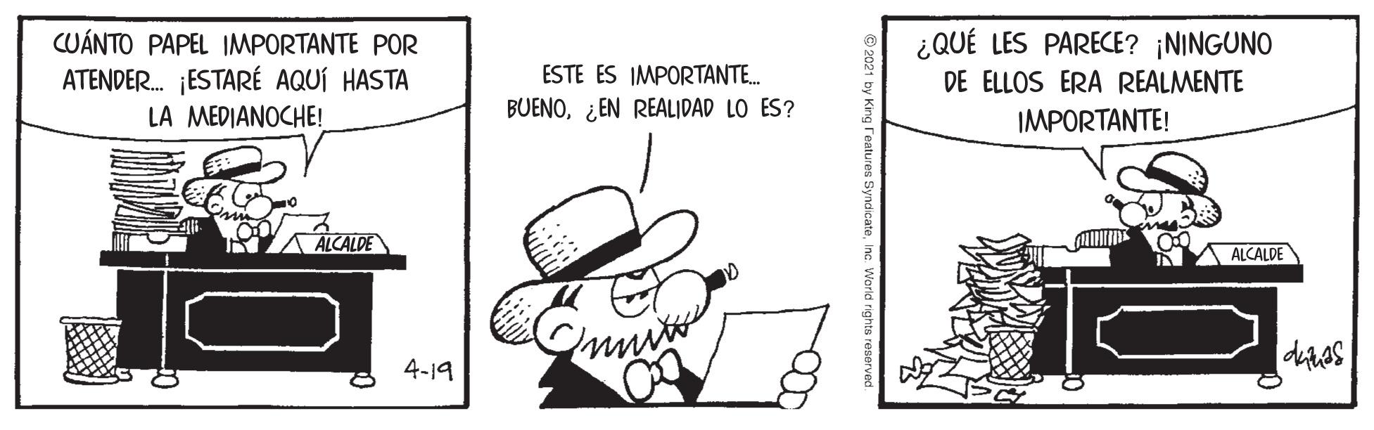 Hat OCR: CUÁNTO PAPEL IMPORTANTE POR ATENDER. ESTARÉ AQUÍ HASTA LA MEDIANOCHE! ¿QUÉ LES PARECE? ¡NINGUNO DE ELLOS ERA REALMENTE ESTE ES IMPORTANTE. BUENO¿EN REALIDAD LO ES? IMPORTANTE! ALCALDE ALCALDE 4-19 CUÁNTO PAPEL IMPORTANTE POR ATENDER. ESTARÉ AQUÍ HASTA LA MEDIANOCHE! ¿QUÉ LES PARECE? ¡NINGUNO DE ELLOS ERA REALMENTE ESTE ES IMPORTANTE. BUENO¿EN REALIDAD LO ES? IMPORTANTE! ALCALDE ALCALDE 4-19