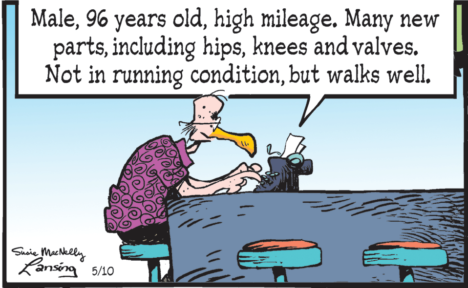 Conversation OCR: Malehigh mileage. Many new partsknees and valves. Not in running conditionbut walks well. Sueie MacNelly Lansing 5/10 Male96 years oldhigh mileage. Many new partsincluding hipsknees and valves. Not in running conditionbut walks well. Sueie MacNelly Lansing 5/10