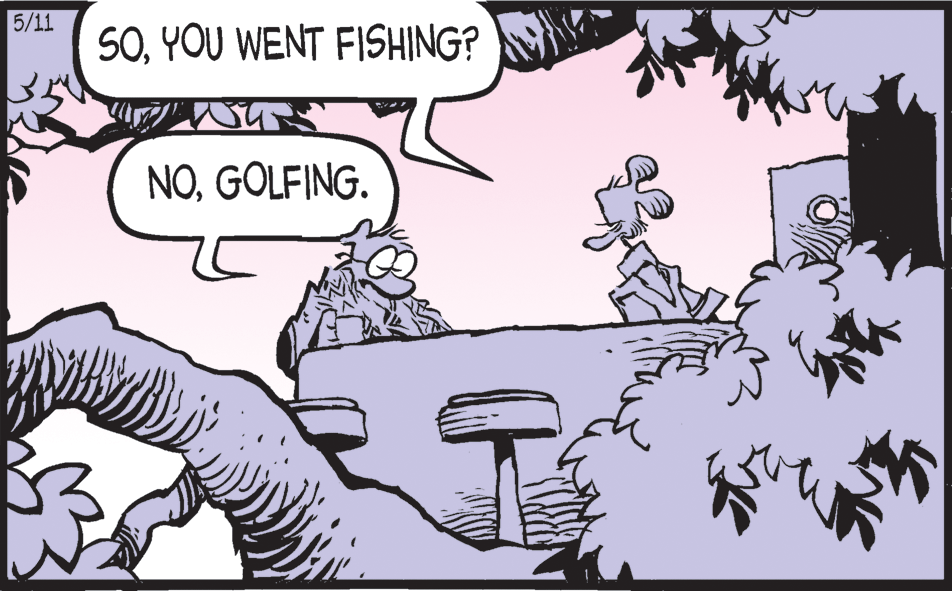 Fictional character OCR: 5/11 SOYOU WENT FISHING? 34 NOGOLFING. 5/11 SOYOU WENT FISHING? 34 NO