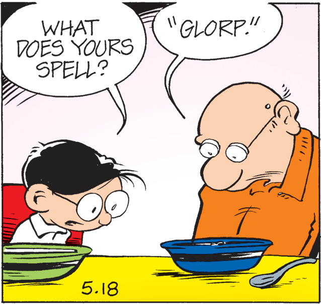Food OCR: "GLORP." WHAT DOES YOURS SPELL? 5.18 "GLORP." WHAT DOES YOURS SPELL? 5.18