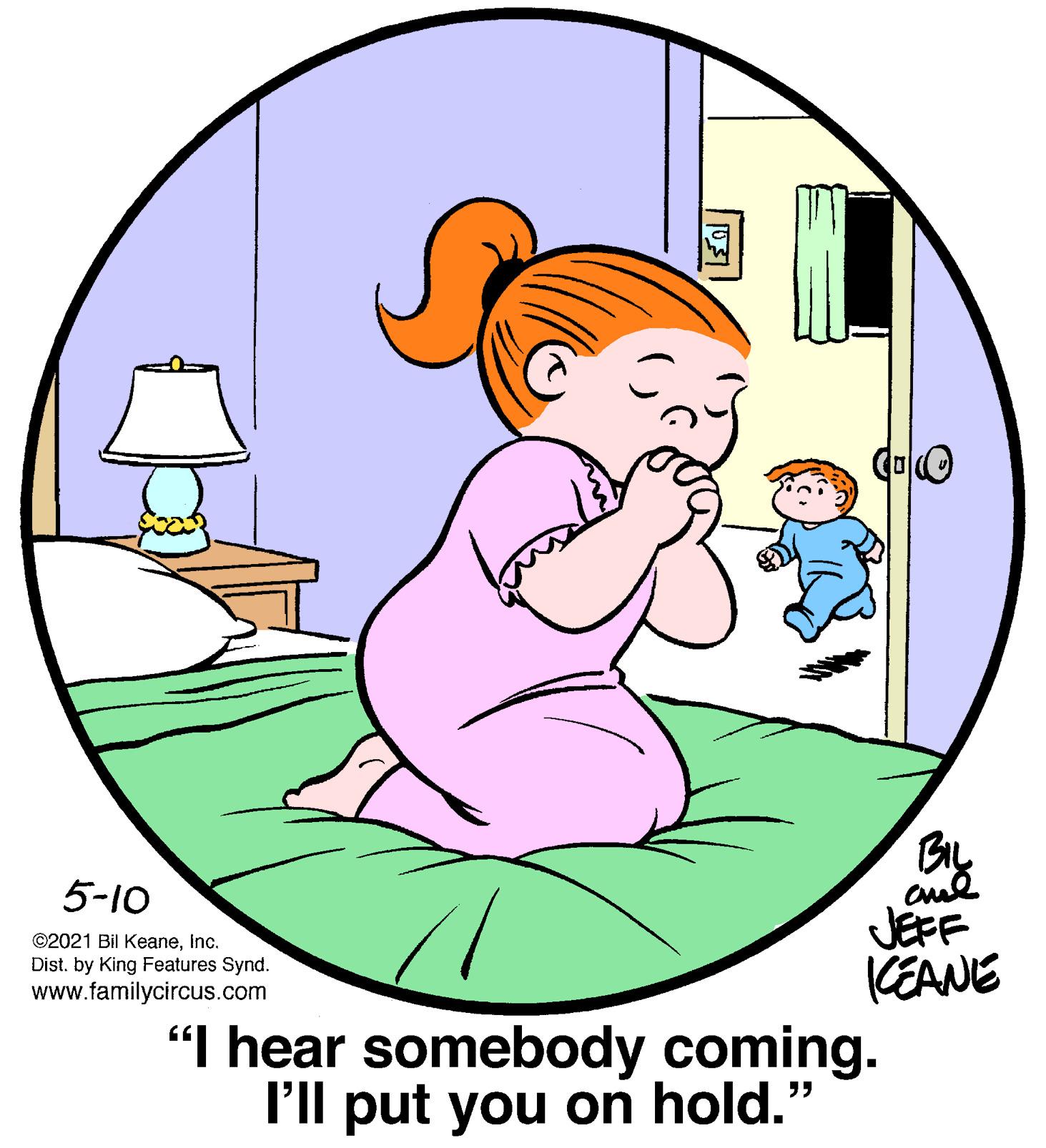 Mammal OCR: ??? BIL cul JEFF KEANE 5-10 ©2021 Bil KeaneInc. Dist. by King Features Synd. www.familycircus.com "I hear somebody coming. P'll put you on hold." ??? BIL cul JEFF KEANE 5-10 ©2021 Bil KeaneInc. Dist. by King Features Synd. www.familycircus.com "I hear somebody coming. P'll put you on hold."