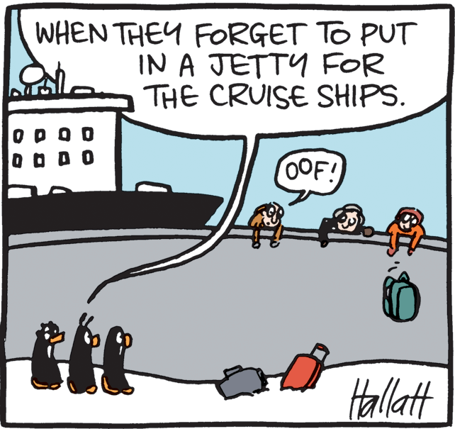 Line OCR: WHEN THEY FORGET TO PUT IN A JETTY FOR THE CRUISE SHIPS. O DOD O O DO OOF! Hallatt WHEN THEY FORGET TO PUT IN A JETTY FOR THE CRUISE SHIPS. O DOD O O DO OOF! Hallatt