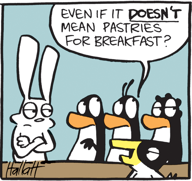 People OCR: EVEN IF IT DOESN'T MEAN PASTRIES FOR BREAKFAST? THalatt EVEN IF IT DOESN'T MEAN PASTRIES FOR BREAKFAST? THalatt
