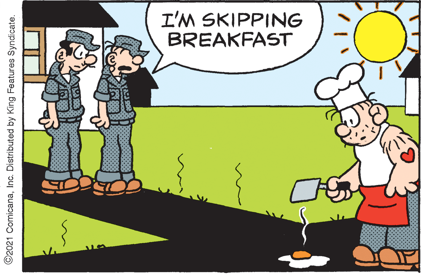 Conversation OCR: I'M SKIPPING BREAKFAST ©2021 ComicanaInc. Distributed by King Features Syndicate. I'M SKIPPING BREAKFAST ©2021 ComicanaInc. Distributed by King Features Syndicate.
