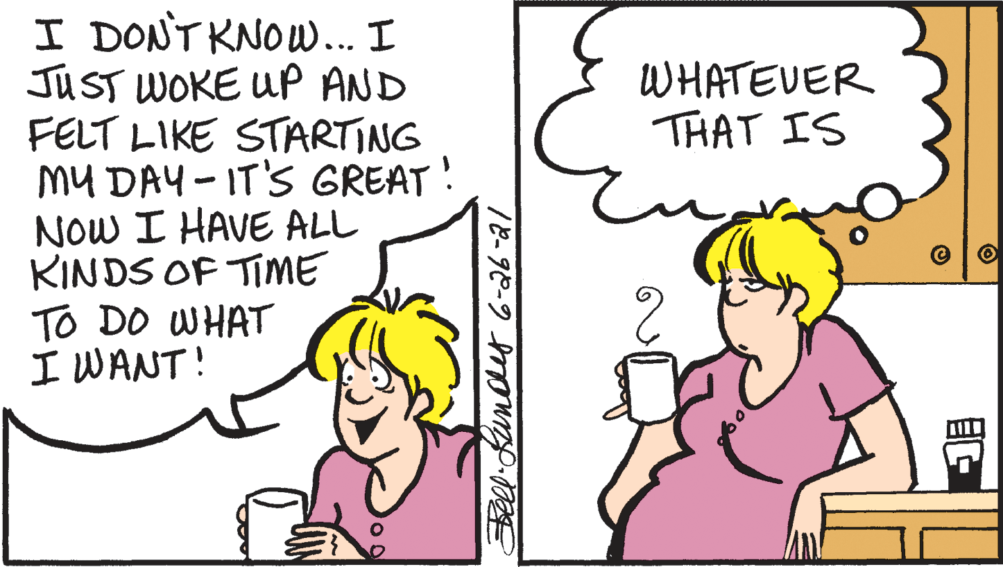 Jaw OCR: I DONT KNOW.….. I JUST WOKE UP AND FELT LIKE STARTING MU DAY - IT'S GREAT NOW I HAVE ALL KINDS OF TME TO DO WHAT I WANT! WHATEVER THAT IS 18-90-9 mo p-E I DONT KNOW.….. I JUST WOKE UP AND FELT LIKE STARTING MU DAY - IT'S GREAT NOW I HAVE ALL KINDS OF TME TO DO WHAT I WANT! WHATEVER THAT IS 18-90-9 mo p-E