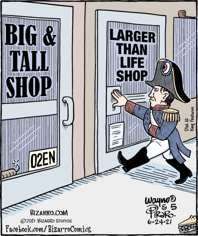 Graphics OCR: BIG & TALL SHOP LARGER THAN LIFE SHOP 02EN wayno® BIZARRO.COM IR?RO. 6.24.21 © 2021 BIZARRO STUDIOS Facebook.com/BizarroComies King Features BIG & TALL SHOP LARGER THAN LIFE SHOP 02EN wayno® BIZARRO.COM IR?RO. 6.24.21 © 2021 BIZARRO STUDIOS Facebook.com/BizarroComies King Features
