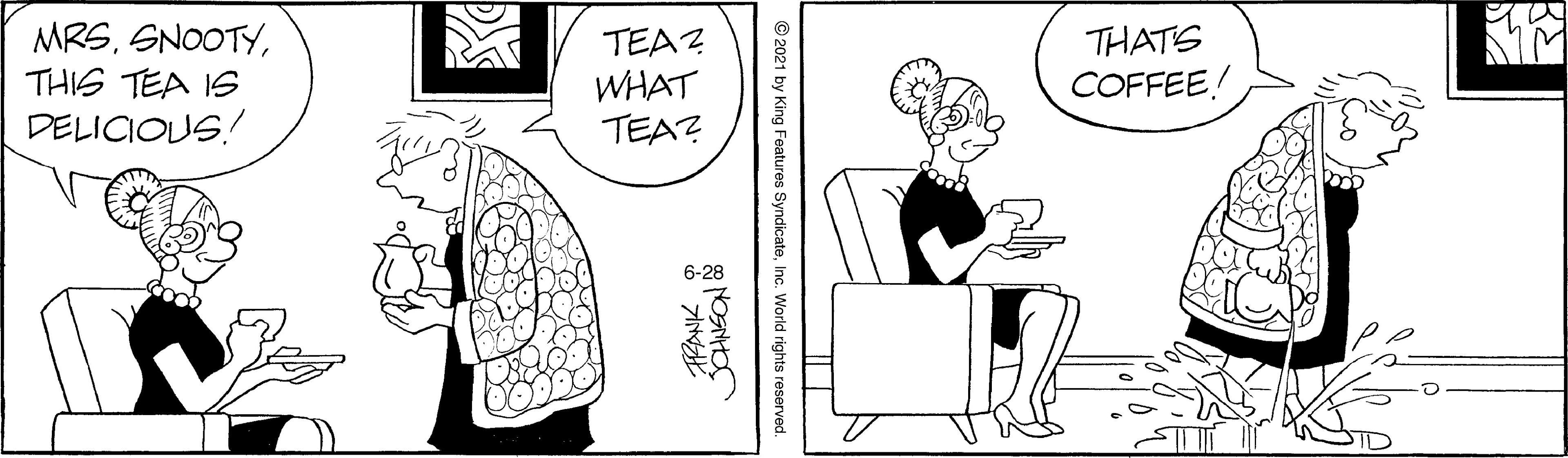 Human body OCR: MRSTHIS TEA IS DELICIOUS! TEAZ WHAT TEA? THATS COFFEE! 6-28 © 2021 by King Features SyndicateInc. World rights reserved. TRANK ? MRSTHIS TEA IS DELICIOUS! TEAZ WHAT TEA? THATS COFFEE! 6-28 © 2021 by King Features SyndicateInc. World rights reserved. TRANK ?