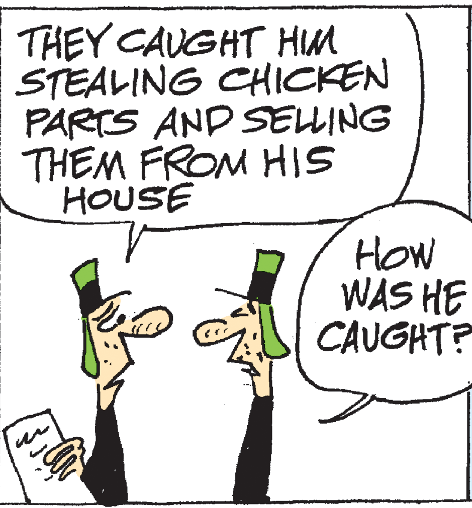 Sharing OCR: THEY CAUGHT HIM STEALING CHICKEN PARTS AND SELING THEM FROM HIS HOUSE How WAS HE CAUGHT? THEY CAUGHT HIM STEALING CHICKEN PARTS AND SELING THEM FROM HIS HOUSE How WAS HE CAUGHT?