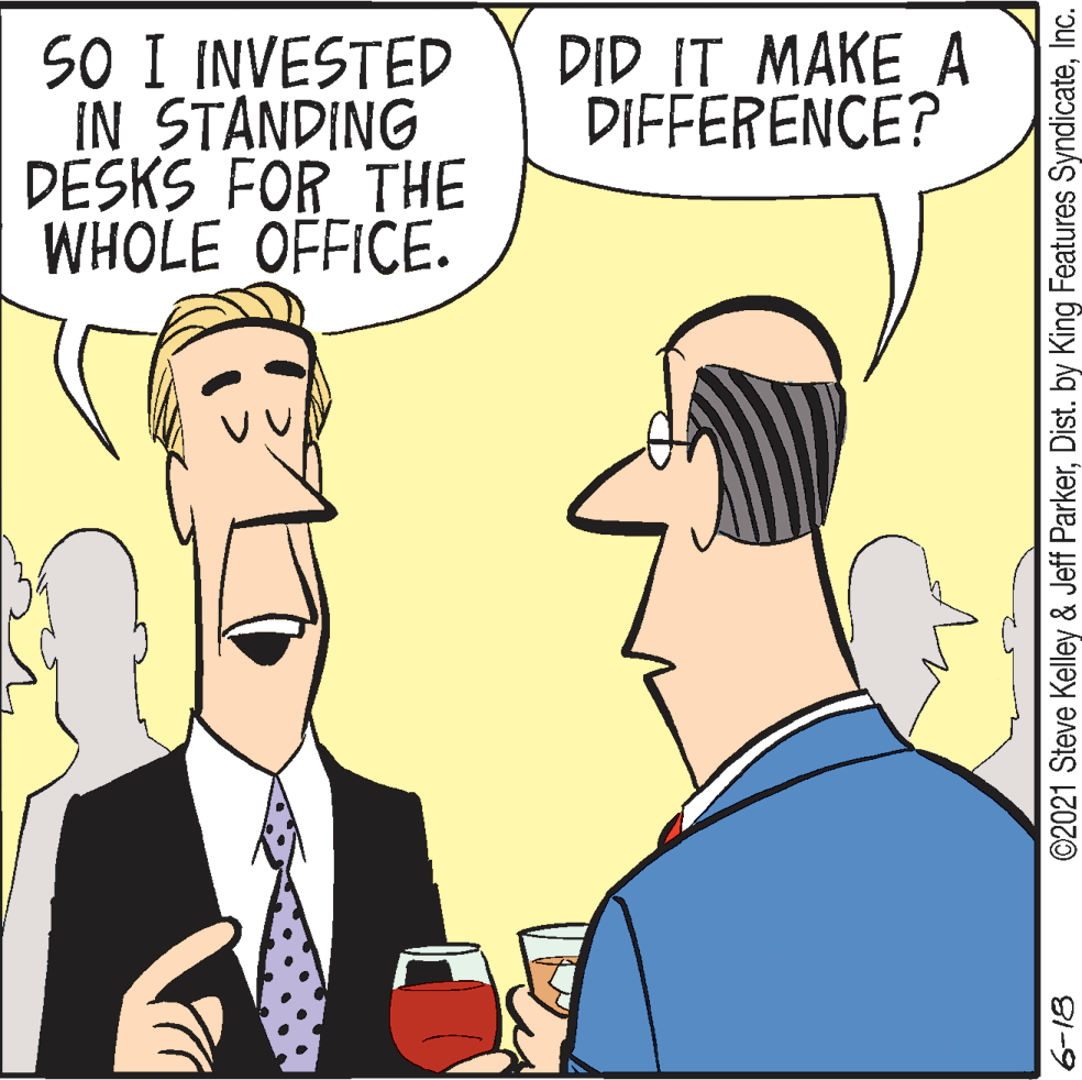 Interaction OCR: DID_IT MAKE_A DIFFERENCE? SO I INVESTED IN STANDING DÉŠKS FOR THE WHOLE OFFICE. ©2021 Steve Kelley & Jeff ParkerInc. 81-9 DID_IT MAKE_A DIFFERENCE? SO I INVESTED IN STANDING DÉŠKS FOR THE WHOLE OFFICE. ©2021 Steve Kelley & Jeff ParkerDist. by King Features SyndicateInc. 81-9