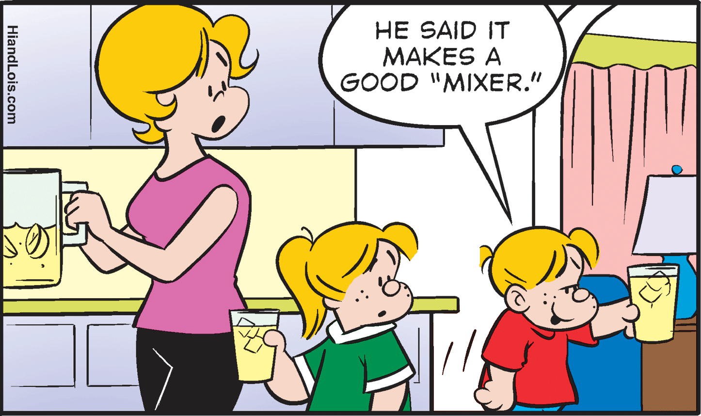 Happy OCR: HE SAID IT MAKES A GOOD "MIXER."HiandLois.com HE SAID IT MAKES A GOOD "MIXER."