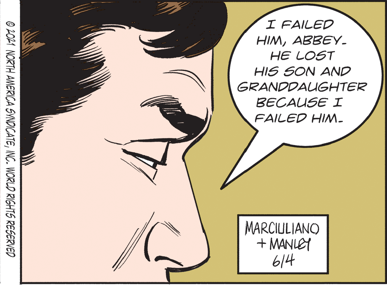 Gesture OCR: I FAILED HIMABBEY. HE LOST HIS SON AND GRANDDAUGHTER BECAUSE I FAILED HIM. MARCIULIANO + MANLEY 614 © 2021 NORTH AMERICA SYNDICATEINC. WORLD RIGHTS RESERVED I FAILED HIMABBEY. HE LOST HIS SON AND GRANDDAUGHTER BECAUSE I FAILED HIM. MARCIULIANO + MANLEY 614 © 2021 NORTH AMERICA SYNDICATEINC. WORLD RIGHTS RESERVED