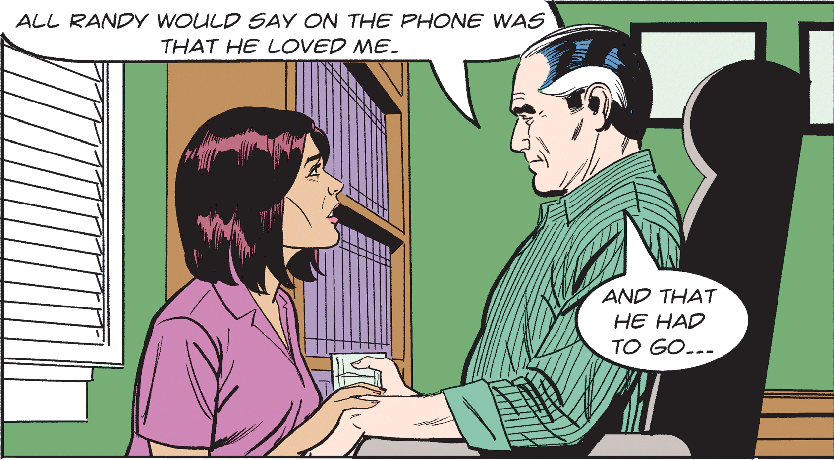 Mammal OCR: ALL RANDY WOULD SAY ON THE PHONE WAS THAT HE LOVED ME. AND THAT ?? ??D TO GO..- ALL RANDY WOULD SAY ON THE PHONE WAS THAT HE LOVED ME. AND THAT ?? ??D TO GO..-