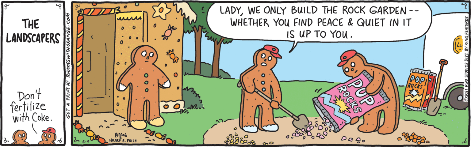Mammal OCR: LADYWE ONLY BUILD THE ROCK GARDEN -- WHETHER YOU FIND PEACE & QUIET IN IT IS UP TO YOu. THE LANDSCAPERS POPE ROCKS Don't fertilize with Coke. Piecola HILARY 8. PRICE GET A PRINT AT ROCKS LADYWE ONLY BUILD THE ROCK GARDEN -- WHETHER YOU FIND PEACE & QUIET IN IT IS UP TO YOu. THE LANDSCAPERS POPE ROCKS Don't fertilize with Coke. Piecola HILARY 8. PRICE GET A PRINT AT ROCKS