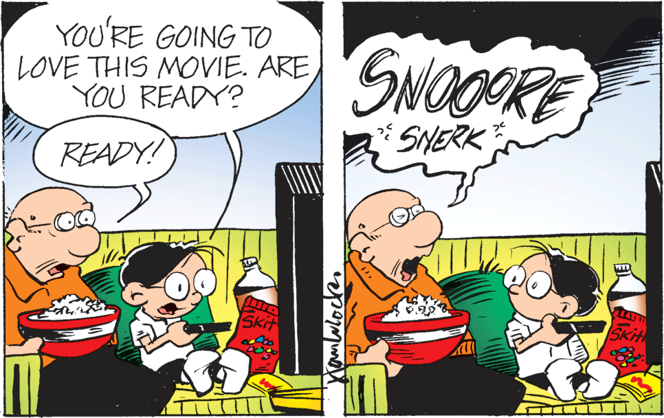 Illustration OCR: YOU'RE GOING TO LOVE THIS MOVIE. AREYOU READY? SNOOORE *SNERK READY! Skit Skit YOU'RE GOING TO LOVE THIS MOVIE. AREYOU READY? SNOOORE *SNERK READY! Skit Skit