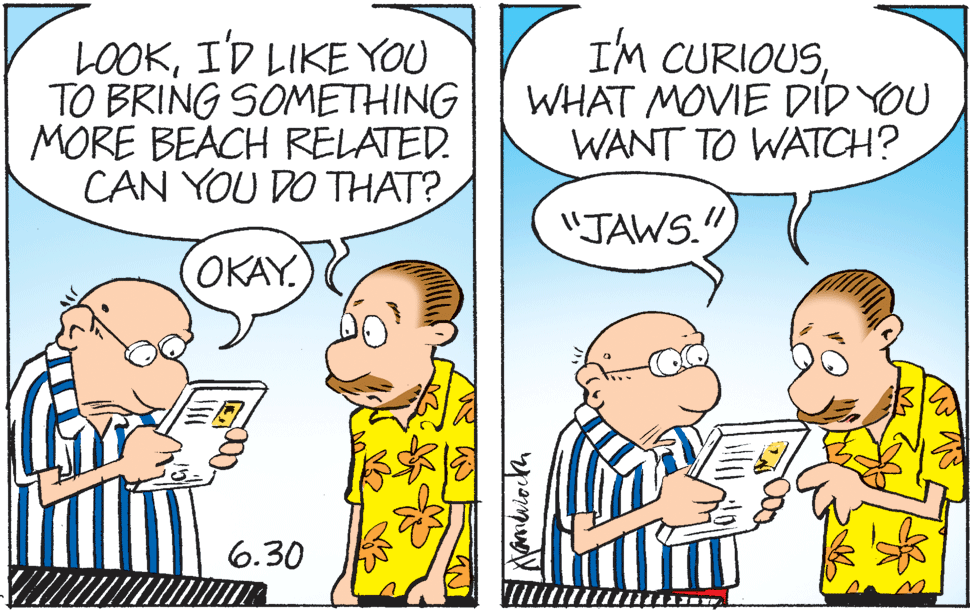 Gesture OCR: LOOKI'D LIKE YOU TO BRING SOMETHING MORE BEACH RELATED. CAN YOU DO THAT? I'M CURIOUSWHAT MOVIE DID YOU WANT TO WATCH? "JAWS." OKAY. 6.30 LOOKI'D LIKE YOU TO BRING SOMETHING MORE BEACH RELATED. CAN YOU DO THAT? I'M CURIOUSWHAT MOVIE DID YOU WANT TO WATCH? "JAWS." OKAY. 6.30