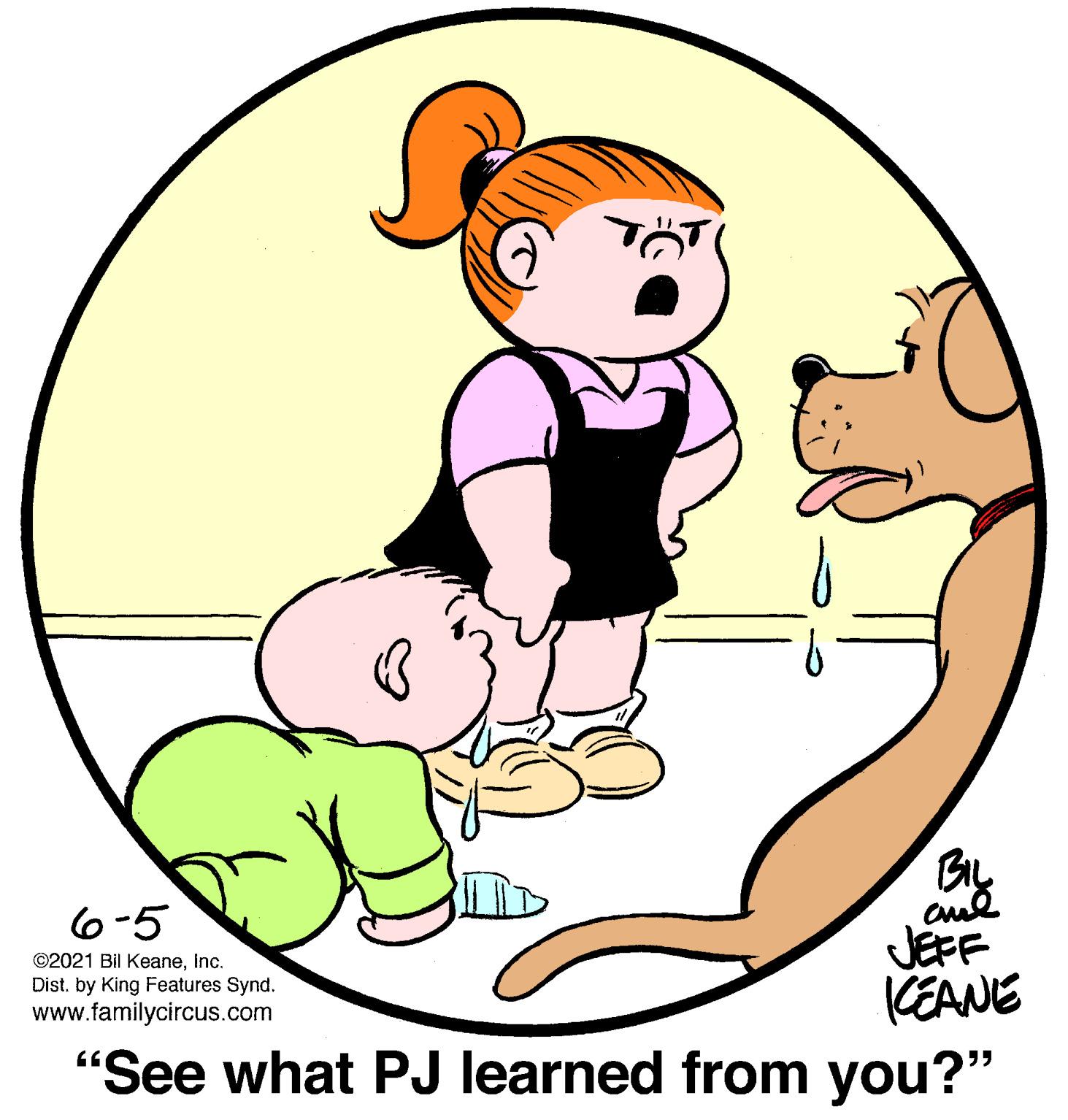 Gesture OCR: By 6-5 JEFF KEANE "See what PJ learned from you?" ©2021 Bil KeaneInc. Dist. by King Features Synd. www.familycircus.com By 6-5 JEFF KEANE "See what PJ learned from you?" ©2021 Bil KeaneInc. Dist. by King Features Synd. www.familycircus.com