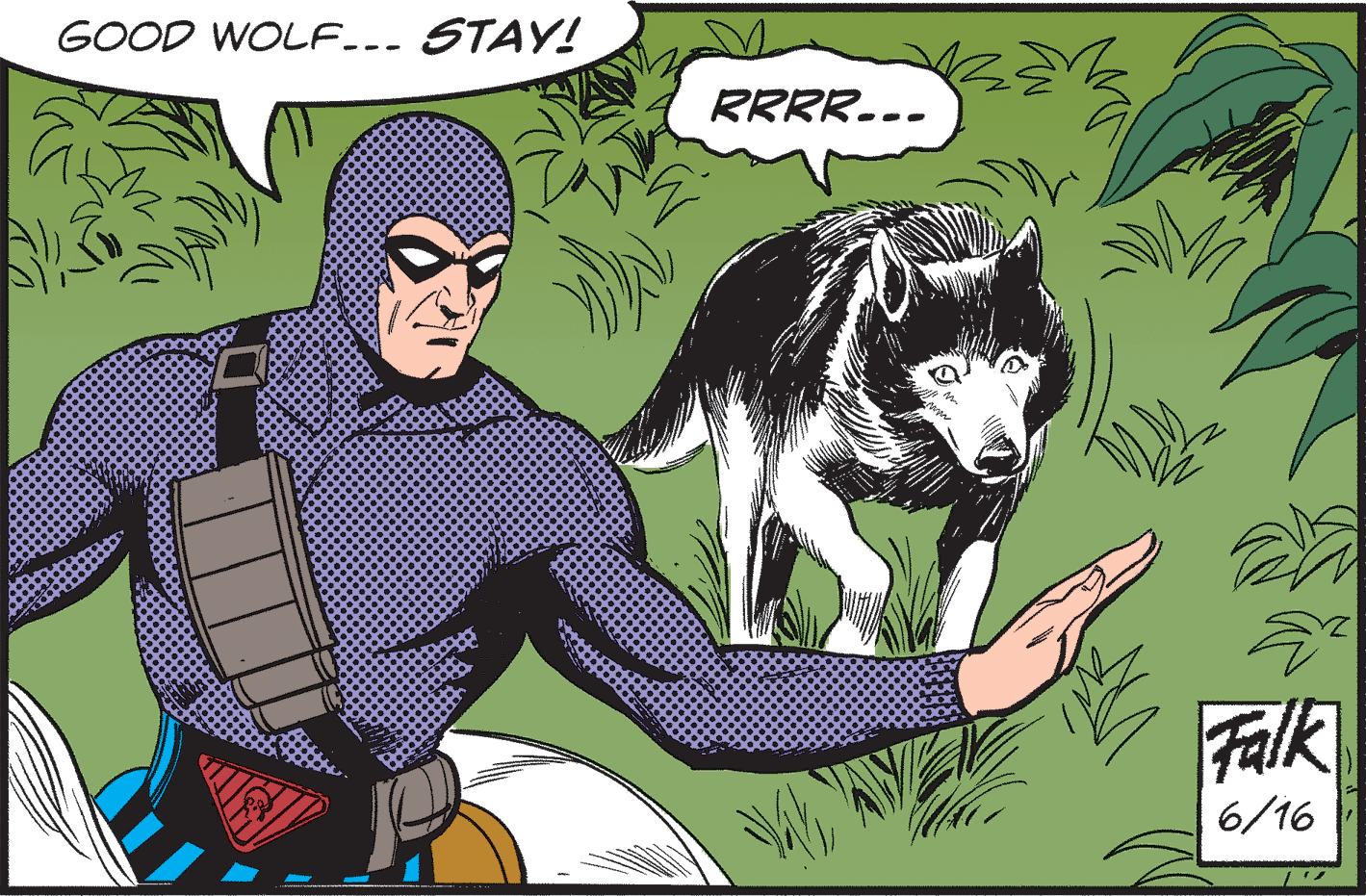 Fictional character OCR: GOOD WOLF... STAY! RRRR-.. Falk 6/16 GOOD WOLF... STAY! RRRR-.. Falk 6/16