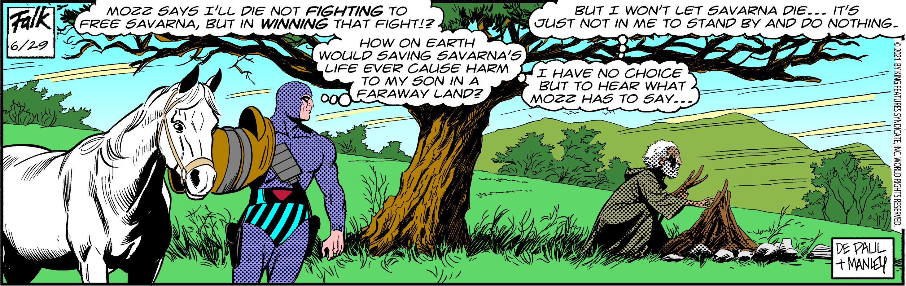 Organism OCR: Falk MOZZ SAYS I'LL DIE NOT FIGHTING TO FREE SAVARNABUT IN WINNING THAT FIGHT!?. BUT I WON'T LET SAVARNA DIE... IT'S JUST NOT IN ME TO STAND BY AND DO NOTHING. 6/29 HOW ON EARTH WOULD SAVING SAVARNA'S LIFE EVER CAUSE HARM TO MY SON IN A I HAVE NO CHOICE BUT TO HEAR WHAT MOZZ HAS TO SAY... oodFARAWAY LAND? DE PAUL + MANIEY Falk MOZZ SAYS I'LL DIE NOT FIGHTING TO FREE SAVARNABUT IN WINNING THAT FIGHT!?. BUT I WON'T LET SAVARNA DIE... IT'S JUST NOT IN ME TO STAND BY AND DO NOTHING. 6/29 HOW ON EARTH WOULD SAVING SAVARNA'S LIFE EVER CAUSE HARM TO MY SON IN A I HAVE NO CHOICE BUT TO HEAR WHAT MOZZ HAS TO SAY... oodFARAWAY LAND? DE PAUL + MANIEY