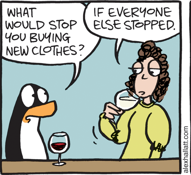 Mammal OCR: IF EVERYONE ELSE STOPPED. WHAT WOULD STOP YoU BUYING NEW CLOTHES? alexhallatt.com IF EVERYONE ELSE STOPPED. WHAT WOULD STOP YoU BUYING NEW CLOTHES? alexhallatt.com