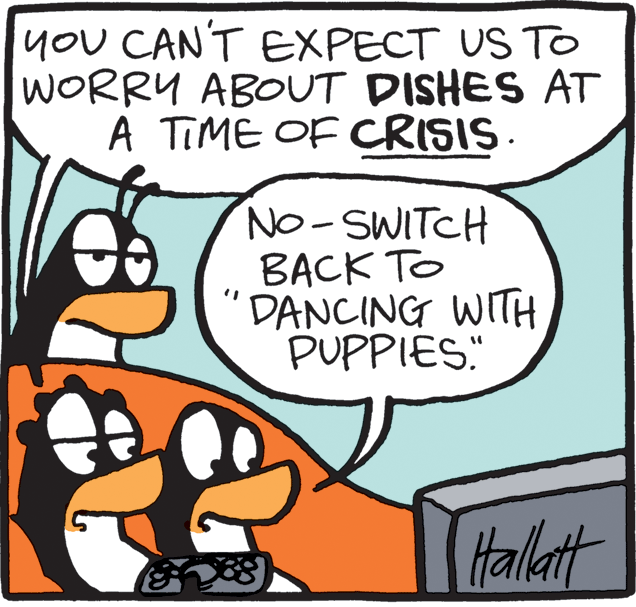 Line OCR: you CAN'T EXPECT US TO WORRY ABOUT DISHES AT A TIME OF CRISIS. No-SWITCH BACK TO DANCING WITH PUPPIES." talat you CAN'T EXPECT US TO WORRY ABOUT DISHES AT A TIME OF CRISIS. No-SWITCH BACK TO DANCING WITH PUPPIES." talat