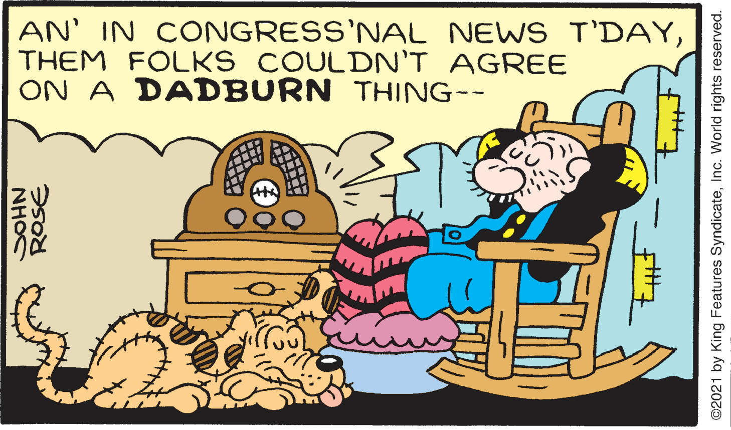 Interaction OCR: AN' IN CONGRESS'NAL NEWS T'DAYTHEM FOLKS COULDN'T AGREE ON A DADBURN THING-- NHOC ©2021 by King Features SyndicateInc. World rights reserved. AN' IN CONGRESS'NAL NEWS T'DAYTHEM FOLKS COULDN'T AGREE ON A DADBURN THING-- NHOC ©2021 by King Features SyndicateInc. World rights reserved.
