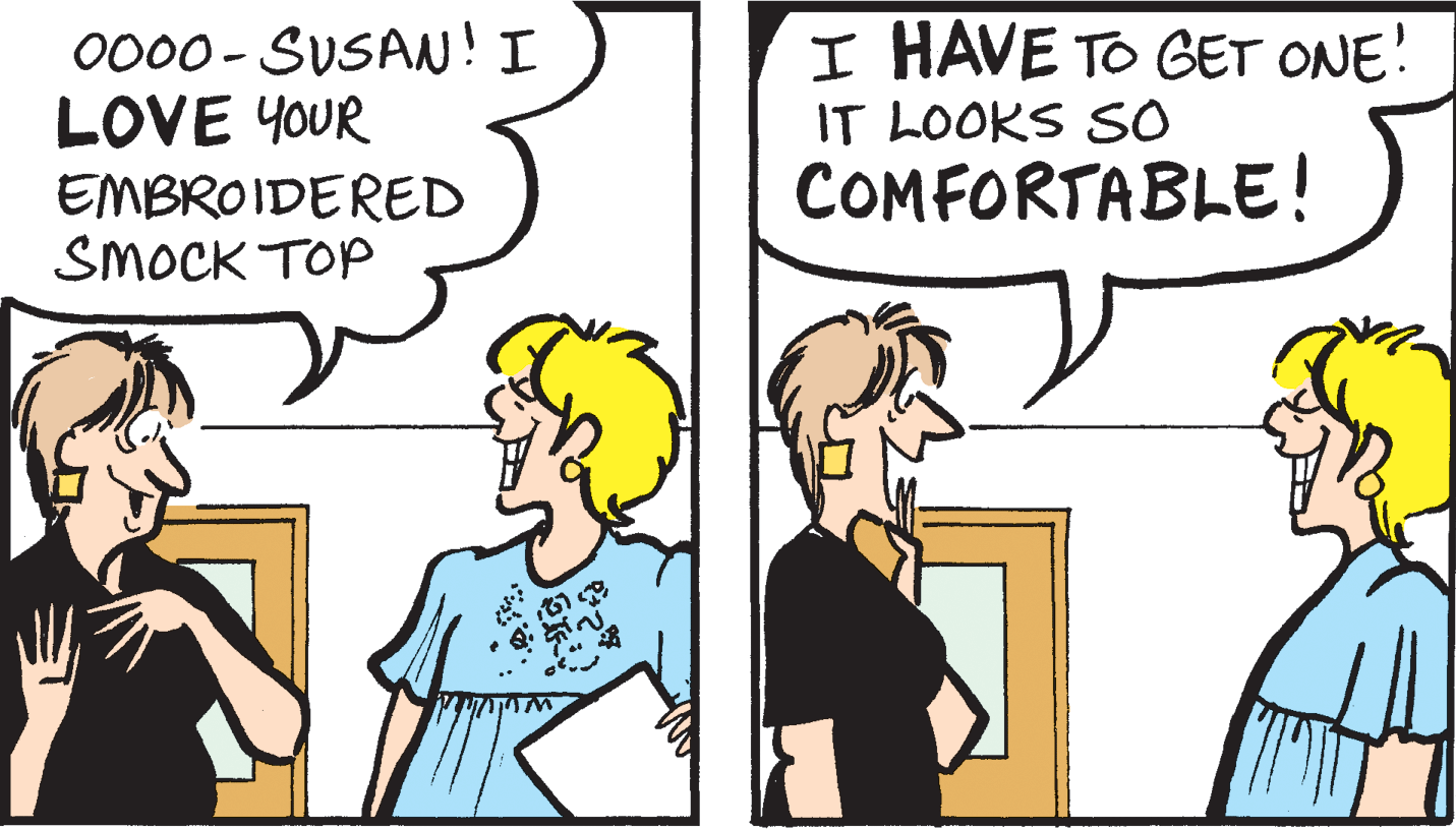 Adaptation OCR: I HAVE TO GET ONE! 0000 - SUSAN! I LOVE YOUR EMBROIDERED SMOCK TOP IT LOOKS SO COMFORTABLE! I HAVE TO GET ONE! 0000 - SUSAN! I LOVE YOUR EMBROIDERED SMOCK TOP IT LOOKS SO COMFORTABLE!