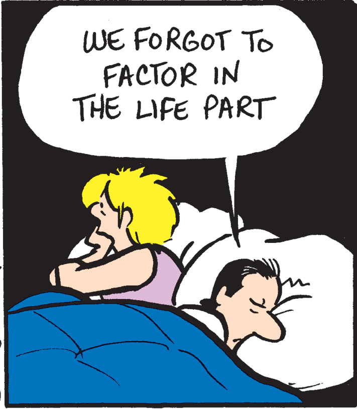Rectangle OCR: WE FORGOT To FACTOR IN THE LIFE PART WE FORGOT To FACTOR IN THE LIFE PART