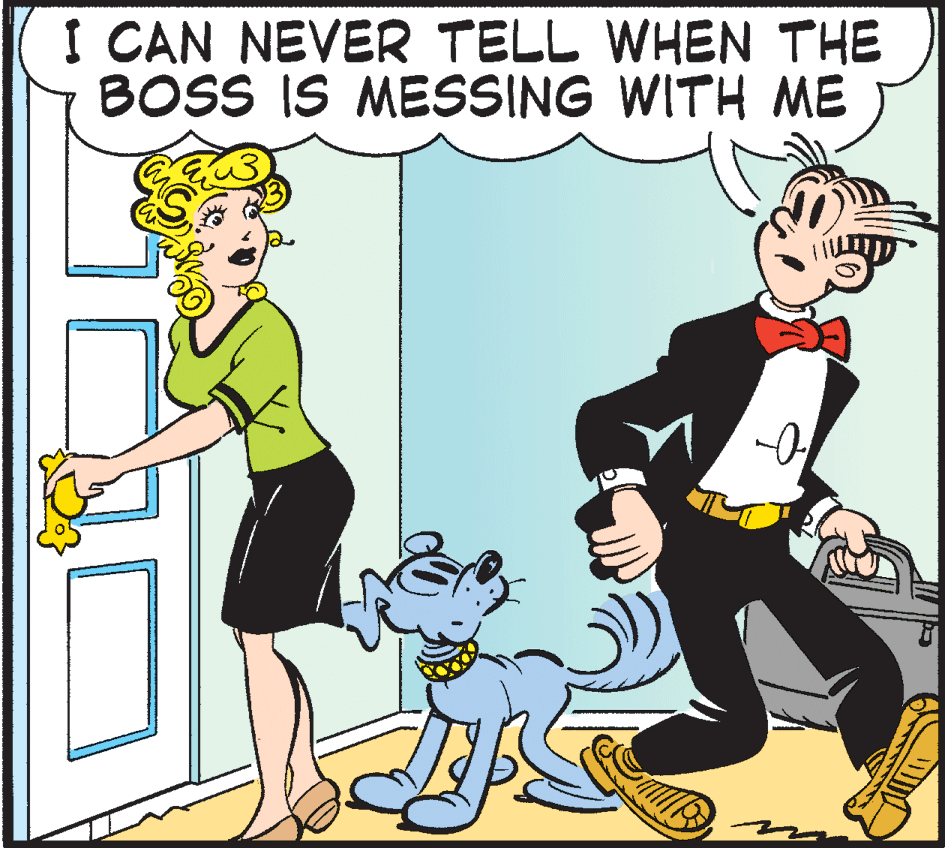 Fictional character OCR: I CAN NEVER TELL WHEN THE BOSS IS MESSING WITH ME I CAN NEVER TELL WHEN THE BOSS IS MESSING WITH ME