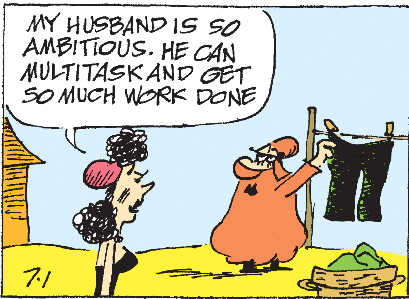 Conversation OCR: MY HUSBANDIS SO AMBITIOUS. HE CAN MULTITASKAND GET SO MUCH WORK DONE 7:1 MY HUSBANDIS SO AMBITIOUS. HE CAN MULTITASKAND GET SO MUCH WORK DONE 7:1