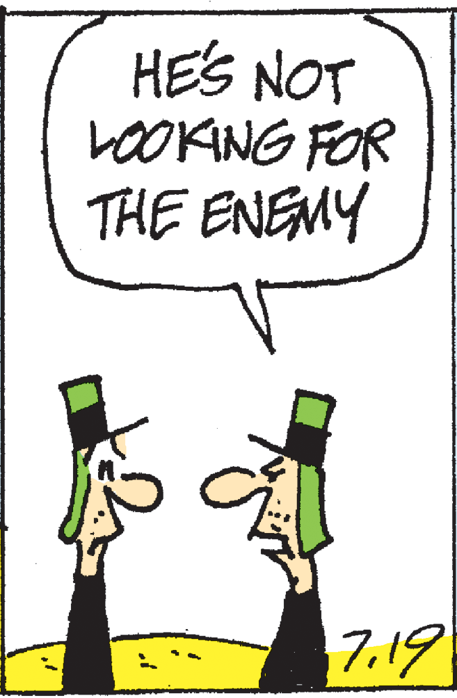 People in nature OCR: HES NOT LOOKING FOR THE ENEMY 7.19 HES NOT LOOKING FOR THE ENEMY 7.19