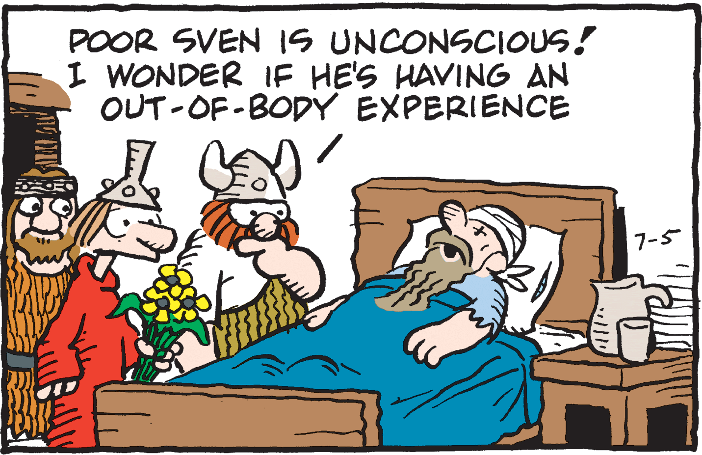 Fictional character OCR: POOR SVEN IS UNCONSCIOUS! I WONDER IF HE'S HAVING AN OUT-OF -BODY EXPERIENCE 7-5 POOR SVEN IS UNCONSCIOUS! I WONDER IF HE'S HAVING AN OUT-OF -BODY EXPERIENCE 7-5