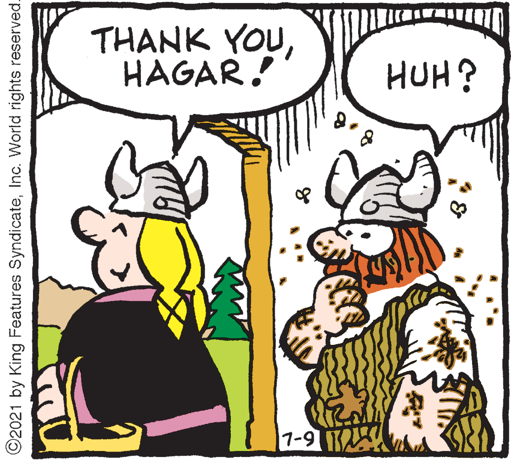 Happy OCR: THANK YOUHAGAR! HUH? 1-9 ©2021 by King Features SyndicateInc. World rights reserved. THANK YOUHAGAR! HUH? 1-9 ©2021 by King Features SyndicateInc. World rights reserved.