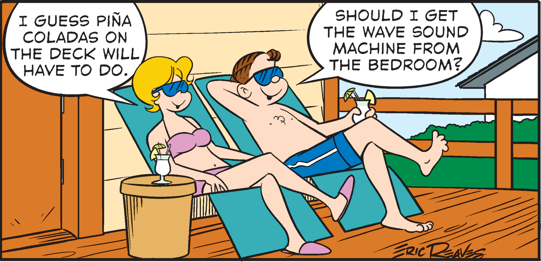 Gesture OCR: I GUESS PIÑA COLADAS ON THE DECK WILL HAVE TO DO. SHOULD I GET THE WAVE SOUND MACHINE FROM THE BEDROOM? ERICREAS I GUESS PIÑA COLADAS ON THE DECK WILL HAVE TO DO. SHOULD I GET THE WAVE SOUND MACHINE FROM THE BEDROOM? ERICREAS
