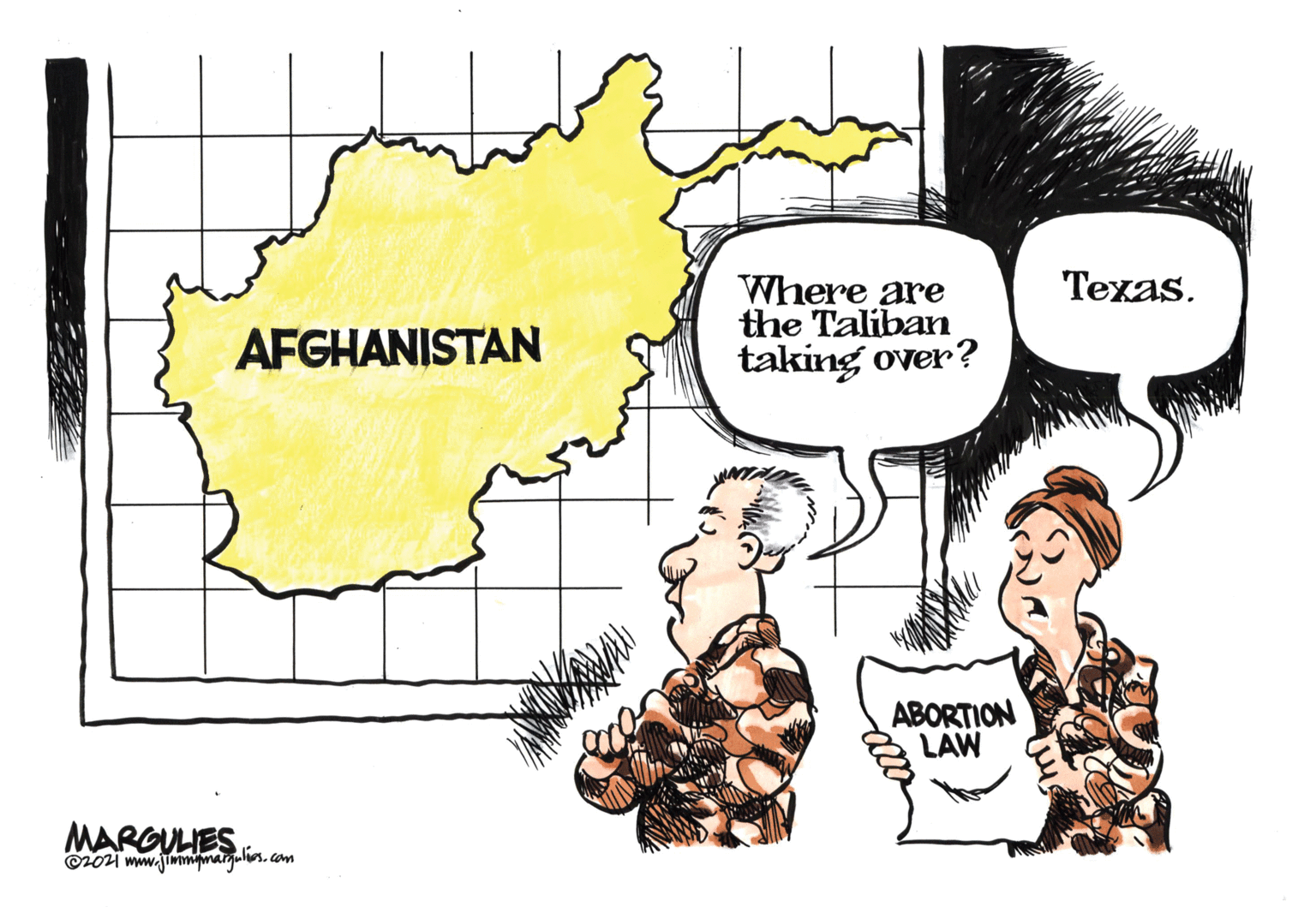 Illustration OCR: Texas. Where are the Taliban taking over ? AFGHANISTAN ABORTION LAW MARGULIES ©20i www.jimpmarguloscom Texas. Where are the Taliban taking over ? AFGHANISTAN ABORTION LAW MARGULIES ©20i www.jimpmargulos