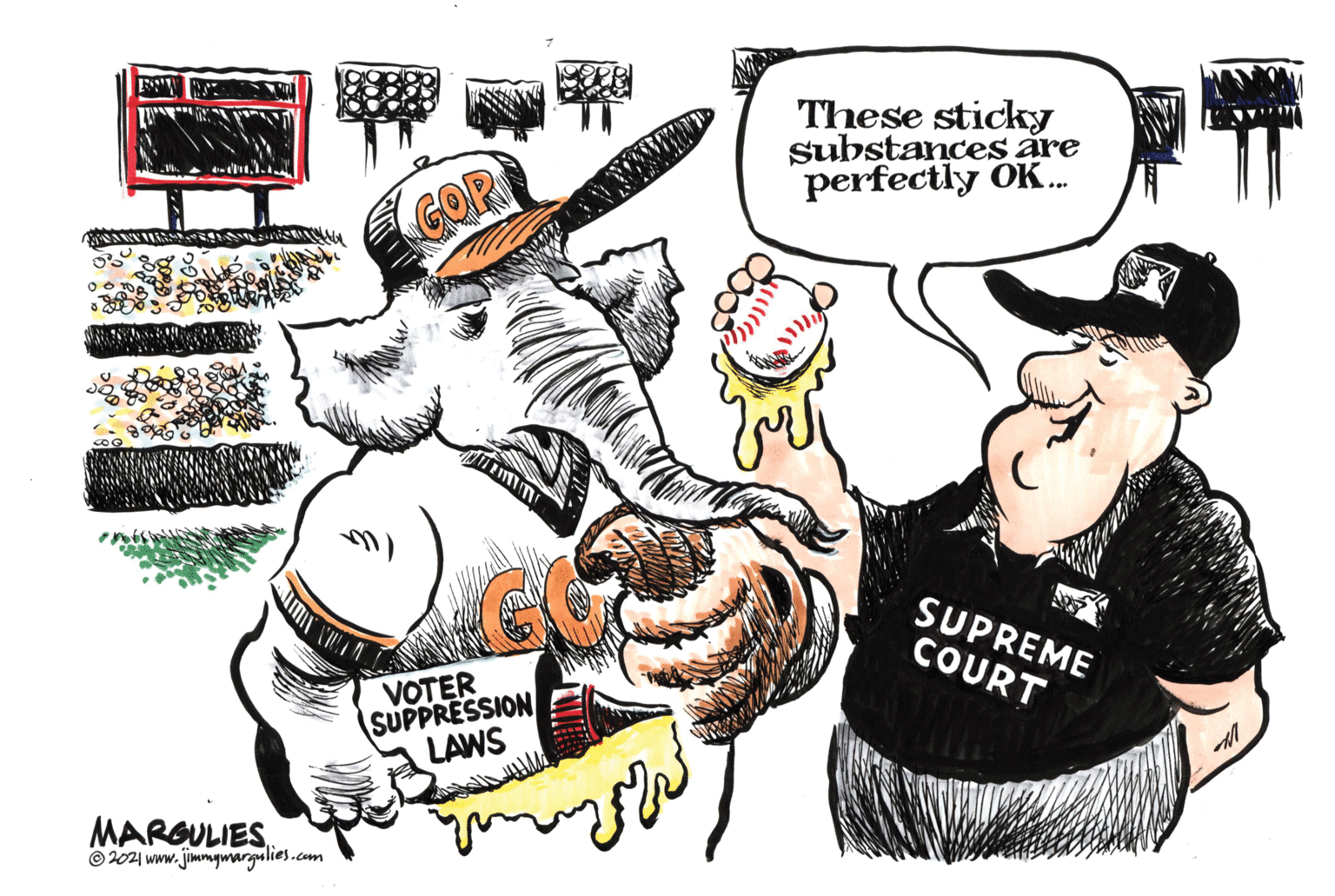 Humour OCR: These sticky substances are perfectly OK. GOR SUPREME COURT VOTER SUPPRESSION A LAWS MARGULIES © 2021 www.jimmgmargulies.com These sticky substances are perfectly OK. GOR SUPREME COURT VOTER SUPPRESSION A LAWS MARGULIES © 2021 www.jimmgmargulies.com