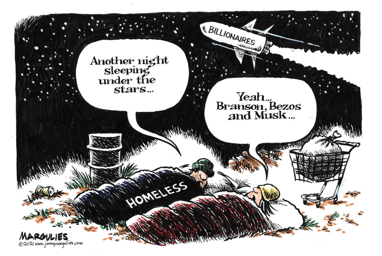 Illustration OCR: BILLIONAIRES Another night sleeping under the stars... Yeah. BransonBezos and Musk. HOMELESS MARGULIESO201 www.jimmymargulies.com BILLIONAIRES Another night sleeping under the stars... Yeah. BransonBezos and Musk. HOMELESS MARGULIESO201 www.jimmymargulies.com