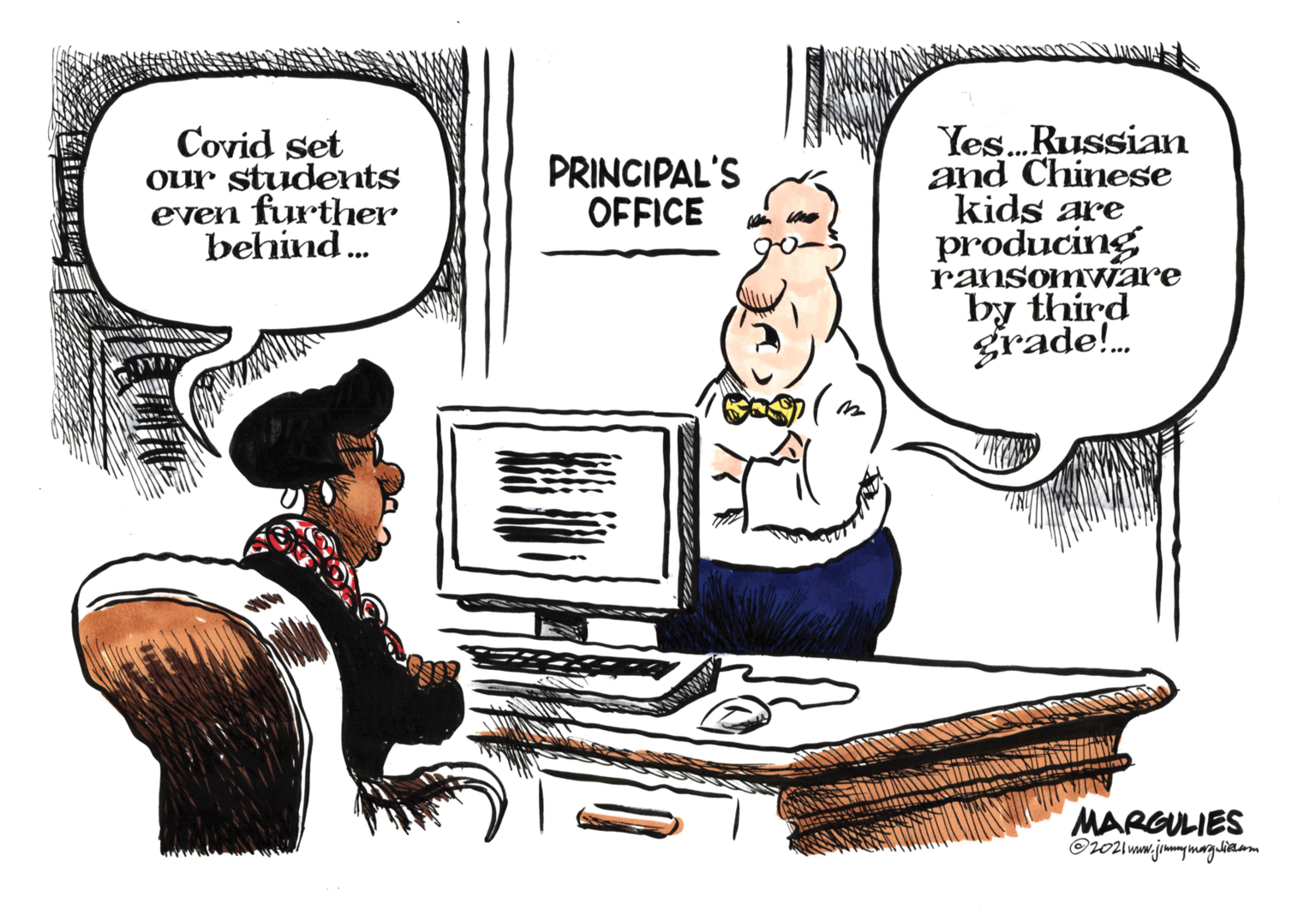 Drawing OCR: Covid set OLIP students even further behind. Yes.Russian and Chinese kids are producing ransomware by third grade!. PRINCIPAL'S OFFICE MARGULIES Covid set OLIP students even further behind. Yes.Russian and Chinese kids are producing ransomware by third grade!. PRINCIPAL'S OFFICE MARGULIES
