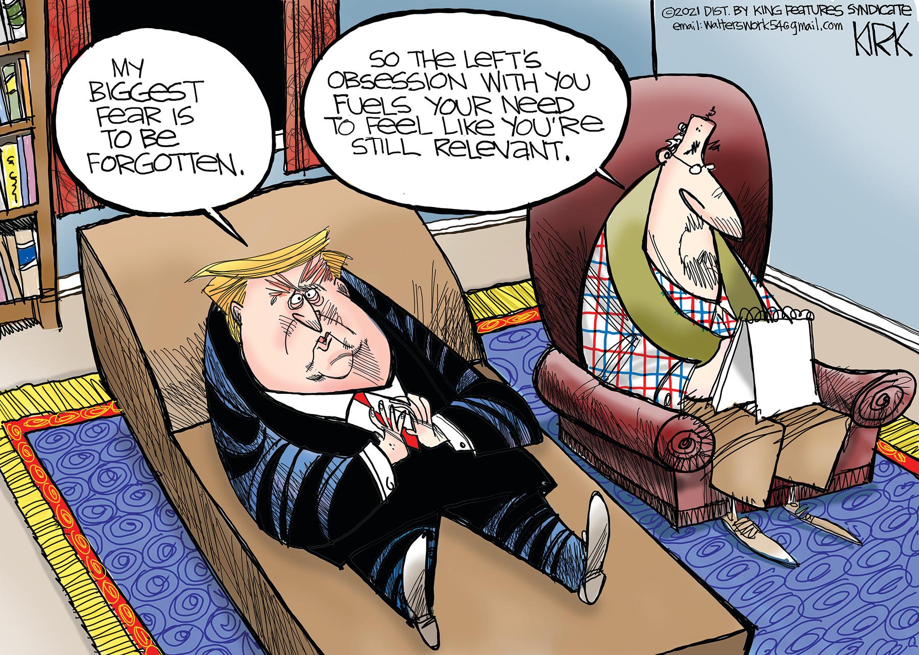 Publication OCR: O2021 DIST. BY KING FEATURES SYNDICATE email:Walterswork546gmail.com KIRK MY BIGGEST FeaR IS TO Be FORGOTTEN. SO THe LEFT'S OBSESSIÓN WITH YOU FUELS YOUR NeeD TO FeeL Like YOU'Re STILL RELENANT. O2021 DIST. BY KING FEATURES SYNDICATE email:Walterswork546gmail.com KIRK MY BIGGEST FeaR IS TO Be FORGOTTEN. SO THe LEFT'S OBSESSIÓN WITH YOU FUELS YOUR NeeD TO FeeL Like YOU'Re STILL RELENANT.