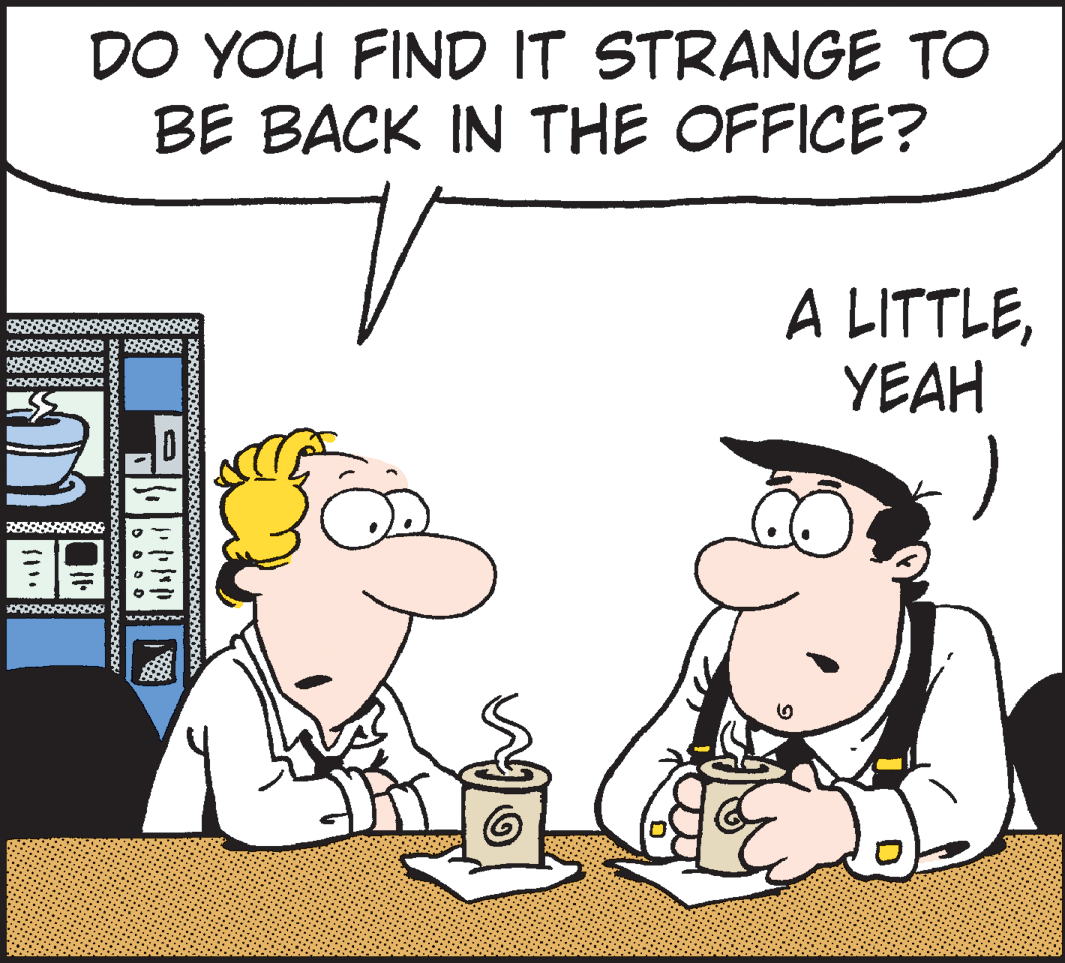 Mammal OCR: DO YOU FIND IT STRANGE TO BE BACK IN THE OFFICE? A LITTLEYEAH ??? DO YOU FIND IT STRANGE TO BE BACK IN THE OFFICE? A LITTLEYEAH ???