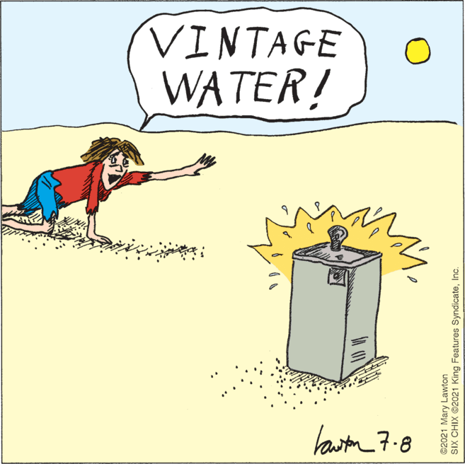 Design OCR: VINTAGE WATER! lawton 7-8 ©2021 Mary Lawton SIX CHIX ©2021 King Features SyndicateInc. VINTAGE WATER! lawton 7-8 ©2021 Mary Lawton SIX CHIX ©2021 King Features Syndicate