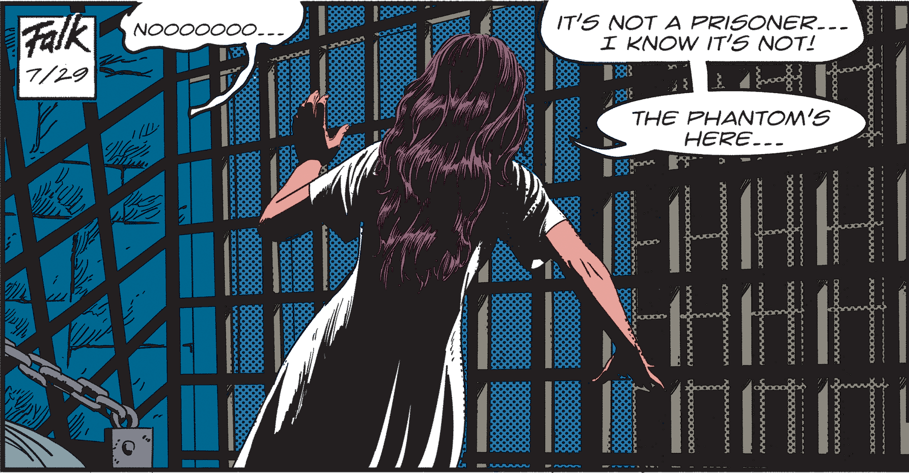 Event OCR: Falk IT'S NOT A PRISONER-.. I KNOW IT'S NOT! NOO0000O. 7/29 THE PHANTOM'S HERE..- 88 Falk IT'S NOT A PRISONER-.. I KNOW IT'S NOT! NOO0000O. 7/29 THE PHANTOM'S HERE..- 88
